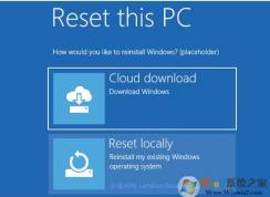 Win10云重裝功能具備基礎功能 尚不知是否能保留用戶文件